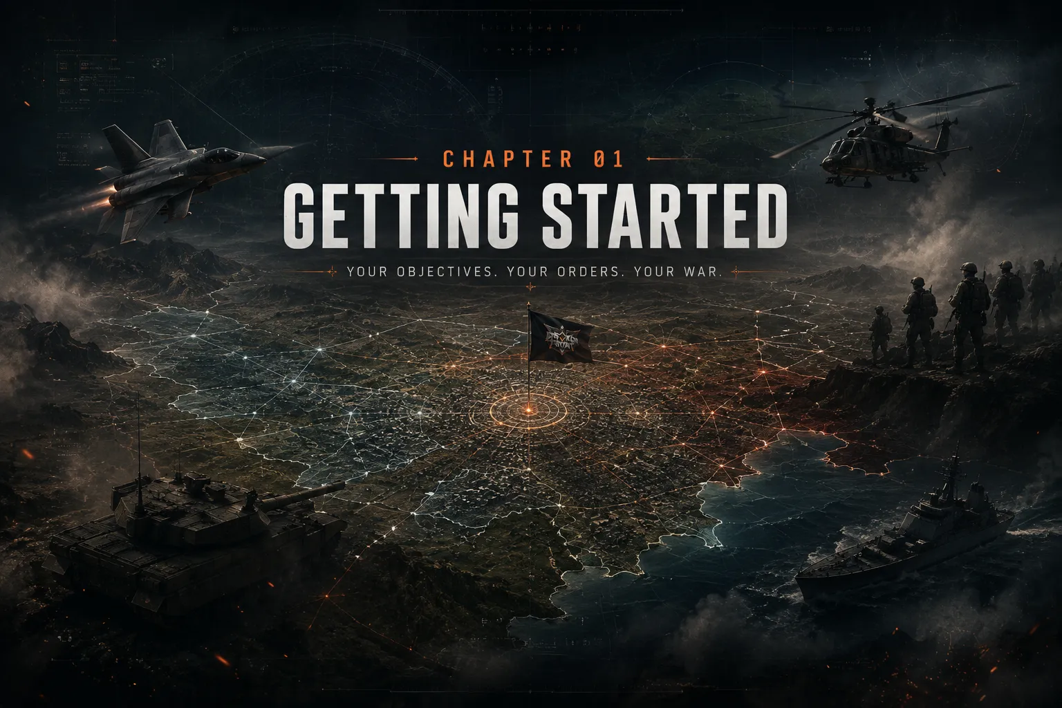 Chapter 01 — Getting Started. Your objectives. Your orders. Your war.